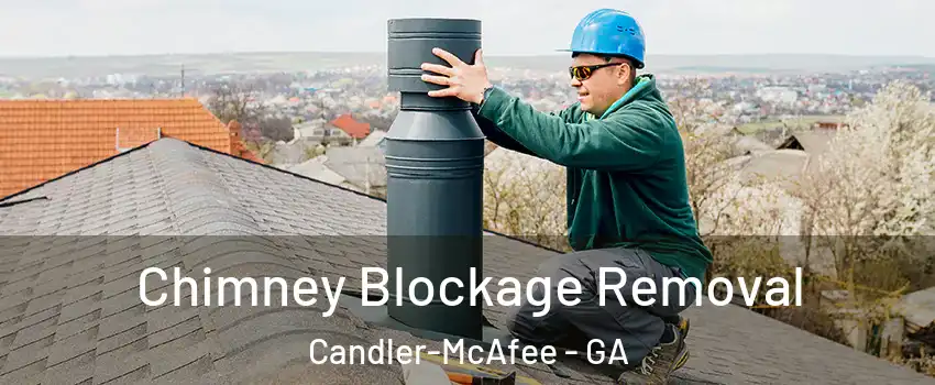  Chimney Blockage Removal Candler-McAfee - GA