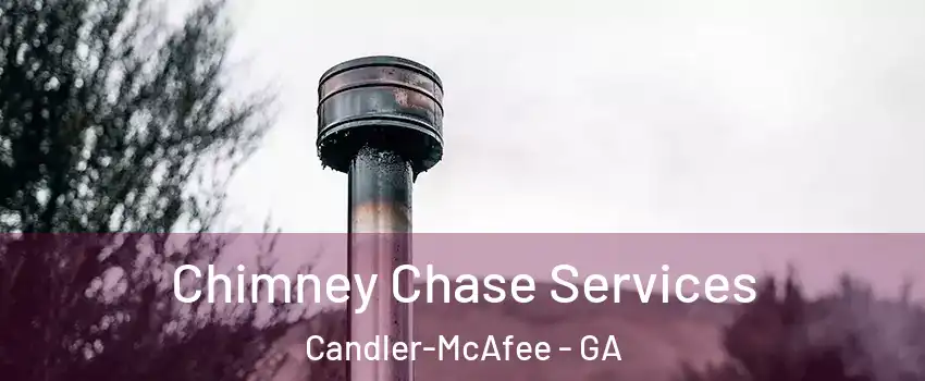  Chimney Chase Services Candler-McAfee - GA