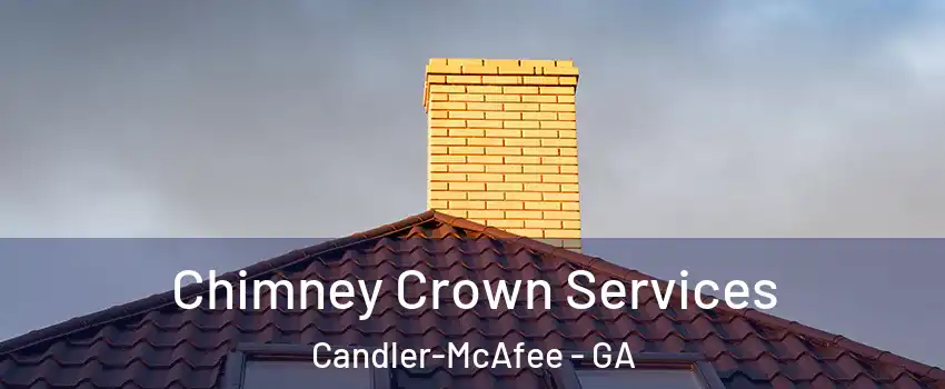  Chimney Crown Services Candler-McAfee - GA