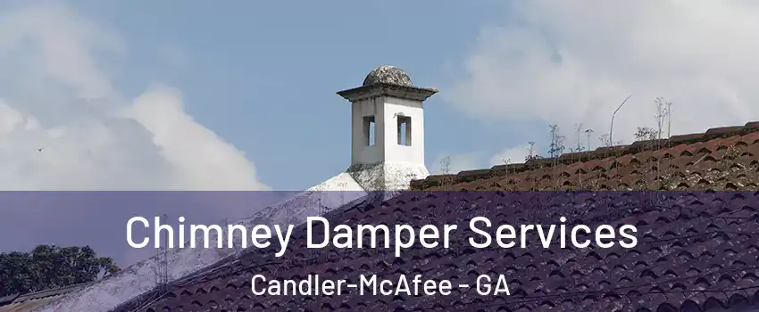  Chimney Damper Services Candler-McAfee - GA