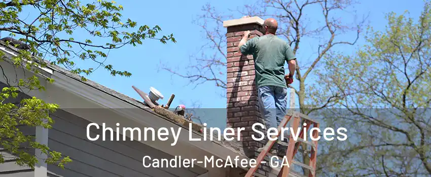  Chimney Liner Services Candler-McAfee - GA
