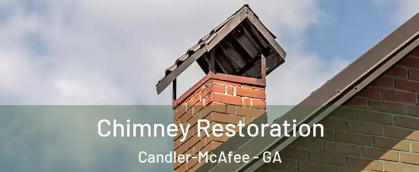  Chimney Restoration Candler-McAfee - GA