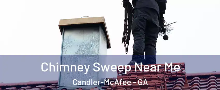  Chimney Sweep Near Me Candler-McAfee - GA