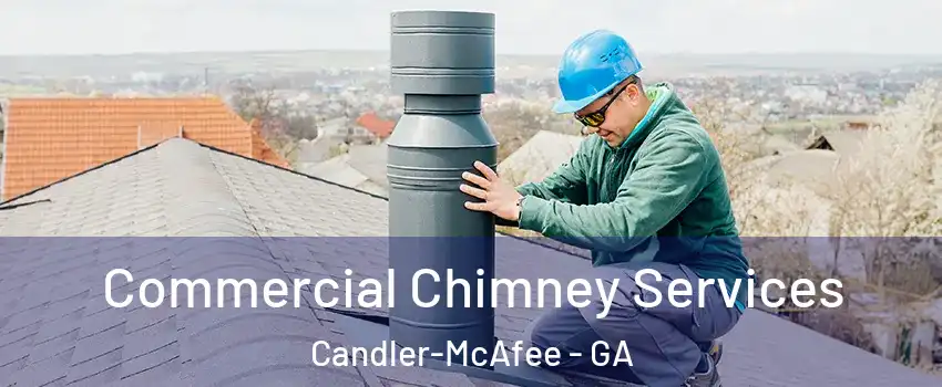  Commercial Chimney Services Candler-McAfee - GA