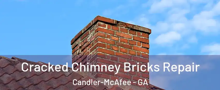  Cracked Chimney Bricks Repair Candler-McAfee - GA