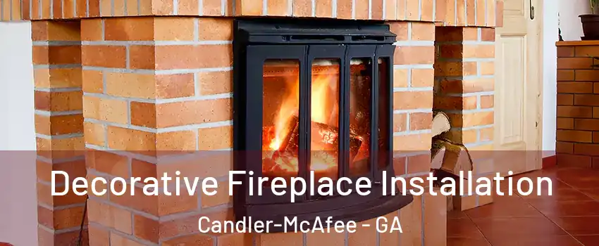 Decorative Fireplace Installation Candler-McAfee - GA