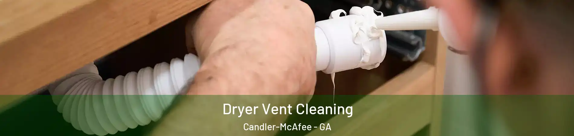 Dryer Vent Cleaning Candler-McAfee - GA
