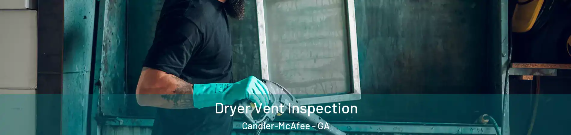  Dryer Vent Inspection Candler-McAfee - GA