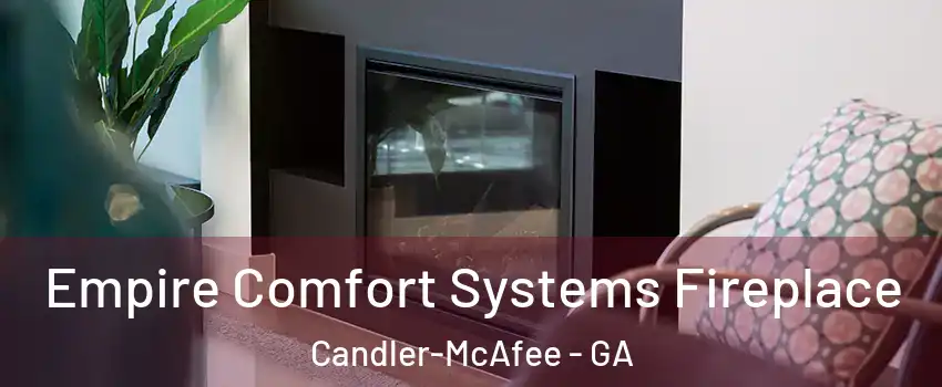  Empire Comfort Systems Fireplace Candler-McAfee - GA