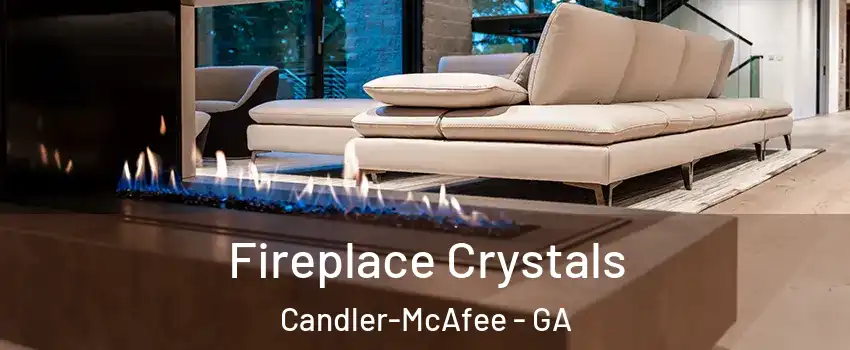  Fireplace Crystals Candler-McAfee - GA