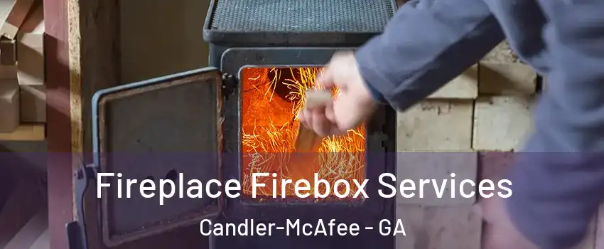  Fireplace Firebox Services Candler-McAfee - GA