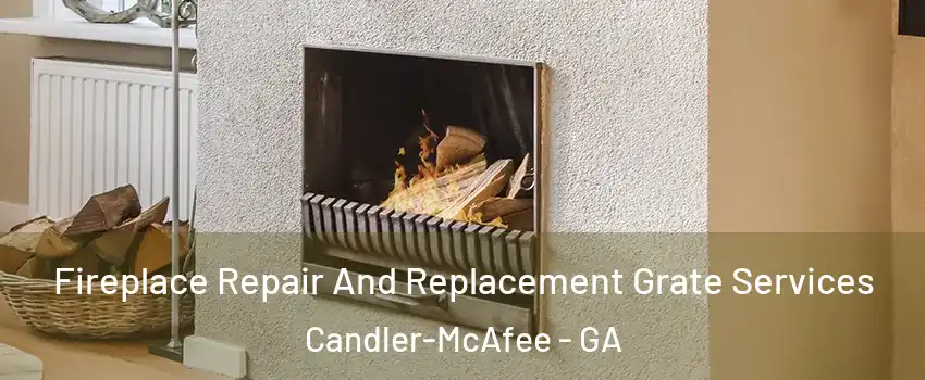  Fireplace Repair And Replacement Grate Services Candler-McAfee - GA