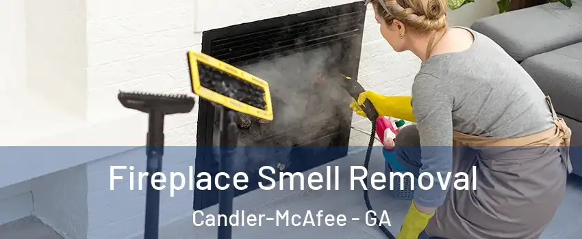  Fireplace Smell Removal Candler-McAfee - GA