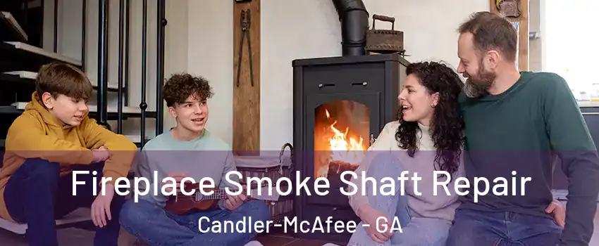  Fireplace Smoke Shaft Repair Candler-McAfee - GA