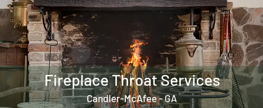  Fireplace Throat Services Candler-McAfee - GA