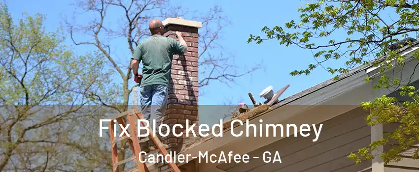  Fix Blocked Chimney Candler-McAfee - GA