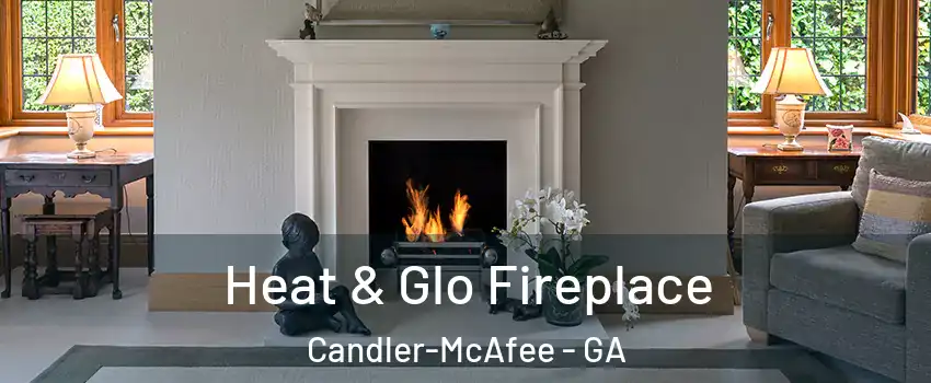  Heat & Glo Fireplace Candler-McAfee - GA