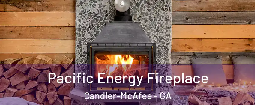  Pacific Energy Fireplace Candler-McAfee - GA