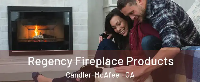  Regency Fireplace Products Candler-McAfee - GA