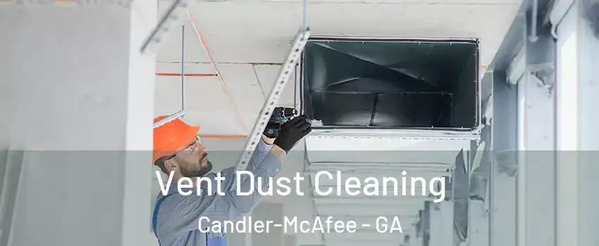  Vent Dust Cleaning Candler-McAfee - GA