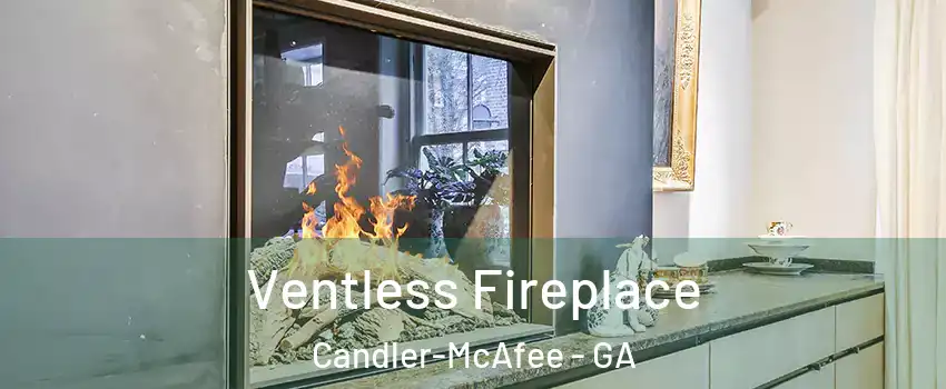  Ventless Fireplace Candler-McAfee - GA