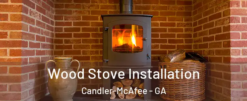  Wood Stove Installation Candler-McAfee - GA
